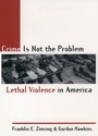 Cover: Crime is Not the Problem - OUP eBook