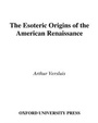 Cover: The Esoteric Origins of the American Renaissance - OUP eBook