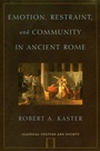 Cover: Emotion, Restraint, and Community in Ancient Rome - OUP eBook