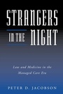 Cover: Strangers in the Night: Law and Medicine in the Managed Care Era - Oxford University Press