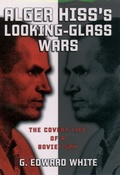 Cover: Alger Hiss's Looking-Glass Wars - OUP eBook