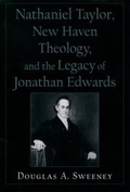 Cover: Nathaniel Taylor, New Haven Theology, and the Legacy of Jonathan Edwards - OUP eBook
