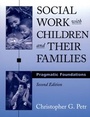 Cover: Social Work with Children and Their Families: Pragmatic Foundations - Oxford University Press