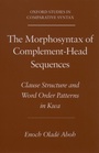 Cover: The Morphosyntax of Complement-Head Sequences - OUP eBook