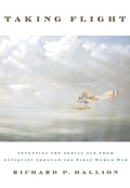 Cover: Taking Flight: Inventing the Aerial Age, from Antiquity through the First World War - Oxford University Press