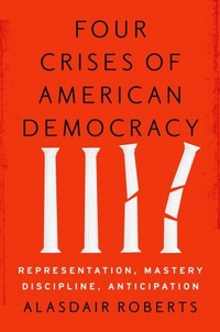 Abbildung von: Four Crises of American Democracy - OUP eBook