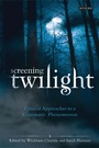 Cover: Screening Twilight - I.B. Tauris