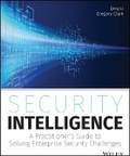 Cover: Security Intelligence - A Practitioner's Guide to Solving Enterprise Security Challenges - Wiley