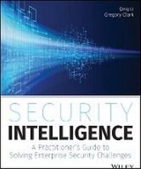 Enlarge image Cover: Security Intelligence - A Practitioner's Guide to Solving Enterprise Security Challenges - Wiley