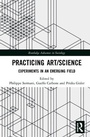 Cover: Practicing Art/Science - Routledge