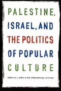Cover: Palestine, Israel, and the Politics of Popular Culture - Duke University Press