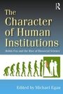 Cover: The Character of Human Institutions - Routledge