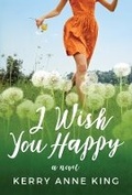 Cover: I Wish You Happy - Lake Union Publishing