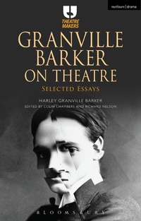 Abbildung von: Granville Barker on Theatre - Methuen Drama