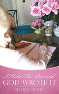 Cover: I Held The Pen and God Wrote It - Xulon Press
