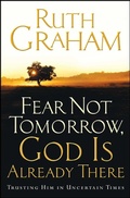 Cover: Fear Not Tomorrow, God is Already There - Howard Books