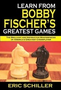 Cover: Learn from Bobby Fischer's Greatest Games - Cardoza Publishing,U.S.