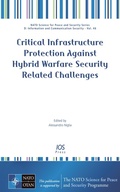 Cover: Critical Infrastructure Protection Against Hybrid Warfare Security Related Challenges - IOS Press,US
