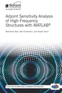 Cover: Adjoint Sensitivity Analysis of High Frequency Structures with MATLAB (R) - SciTech Publishing Inc