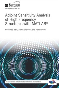 Enlarge image Cover: Adjoint Sensitivity Analysis of High Frequency Structures with MATLAB (R) - SciTech Publishing Inc