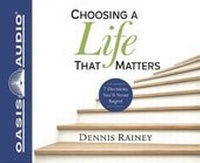 Enlarge image Cover: Choosing a Life That Matters (Library Edition) - Oasis Audio