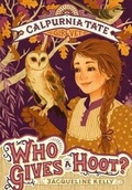 Cover: Who Gives a Hoot?: Calpurnia Tate, Girl Vet - Henry Holt & Company