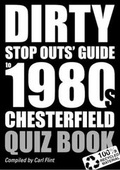 Cover: Dirty Stop Out's Gudie to 1980s Chesterfield Quizbook - ACM Retro