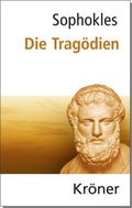 Cover: Sophokles: Die Trag&ouml;dien - Alfred Kr&ouml;ner Verlag