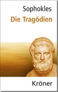 Abbildung von: Sophokles: Die Tragödien - Alfred Kröner Verlag