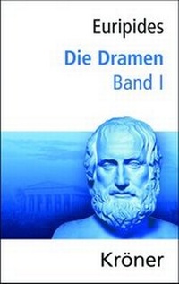Abbildung von: Euripides, Die Dramen / Die Dramen - Alfred Kröner Verlag