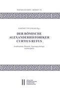 Cover: Der r&ouml;mische Alexanderhistoriker Curtius Rufus - Verlag der &ouml;sterreichischen Akademie der Wissenschaften