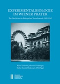Cover: Experimentalbiologie im Wiener Prater - Verlag der &ouml;sterreichischen Akademie der Wissenschaften