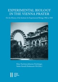 Cover: Experimental Biology in the Vienna Prater - Verlag der &ouml;sterreichischen Akademie der Wissenschaften