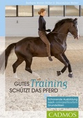 Cover: Gutes Training sch&uuml;tzt das Pferd - Cadmos Verlag