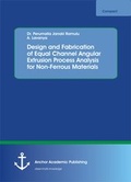 Cover: Design and Fabrication of Equal Channel Angular Extrusion Process Analysis for Non-Ferrous Materials - Diplomica Verlag
