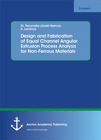 Enlarge image Cover: Design and Fabrication of Equal Channel Angular Extrusion Process Analysis for Non-Ferrous Materials - Diplomica Verlag
