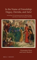 Cover: In the Name of Friendship: Deguy, Derrida and Salut - Brill