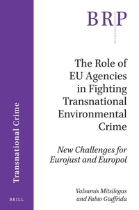 Bild: The Role of EU Agencies in Fighting Transnational Environmental Crime - Brill