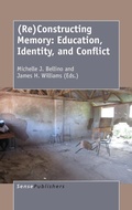 Cover: (Re)Constructing Memory: Education, Identity, and Conflict - Brill