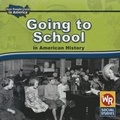 Cover: Going to School in American History - Gareth Stevens Publishing