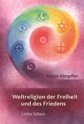 Cover: Weltreligion der Freiheit und des Friedens - Verlag f&uuml;r Anthroposophie