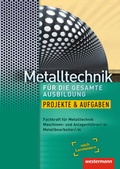 Cover: Metalltechnik f&uuml;r die gesamte Ausbildung - Westermann Schulbuchverlag