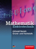Cover: Elektrotechnik Technische Mathematik - Gesamtband / Mathematik Elektrotechnik - Westermann Schulbuchverlag