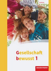 Abbildung von: Gesellschaft bewusst - Ausgabe 2017 für Stadtteilschulen in Hamburg - Westermann Schulbuchverlag