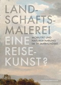 Cover: Landschaftsmalerei, eine Reisekunst? - Deutscher Kunstverlag