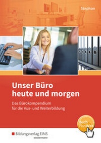 Abbildung von: Unser Büro heute und morgen - Westermann Berufliche Bildung