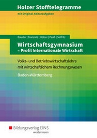 Abbildung von: Holzer Stofftelegramme Baden-Württemberg / Holzer Stofftelegramme Baden-Württemberg - Wirtschaftsgymnasium - Westermann Berufliche Bildung