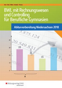 Abbildung von: Abiturvorbereitung Berufliche Gymnasien in Niedersachsen / BWL mit Rechnungswesen und Controlling für Berufliche Gymnasien - Westermann Berufliche Bildung