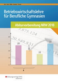 Abbildung von: Abiturvorbereitung Berufliche Gymnasien in Nordrhein-Westfalen / Betriebswirtschaftslehre für Berufliche Gymnasien - Westermann Berufliche Bildung