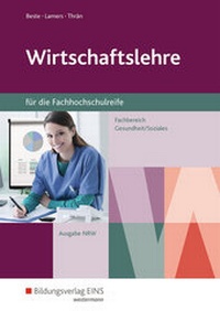 Abbildung von: Wirtschaftslehre für die Fachhochschulreife - Nordrhein-Westfalen - Westermann Berufliche Bildung